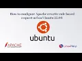 How to configure Apache rewrite rule-based request URL on Ubuntu 22 04