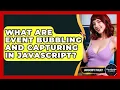 What Are Event Bubbling And Capturing In JavaScript - JavaScript Toolkit