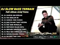 Download Lagu DJ SLOW BASS TERBAIK FULL ALBUM ARIEF PUTRA 2025 | DJ LUMPUR DAN BERLIAN - DJ TAK SEDALAM INI