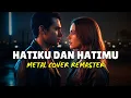 Lagu Hatiku dan Hatimu (Rock-Metal) - Rhoma Irama ft Riza Umami | Cover by AntAVerse