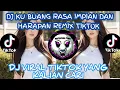 Download Lagu DJ KU BUANG RASA IMPIAN DAN HARAPAN REMIX TIKTOK VIRAL 2025
