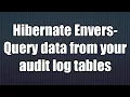Hibernate Envers Query data from your audit log tables