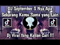 Download Lagu DJ MEJIKUHIBINIU | DC SEPTEMBER S NYA APA | DJ SEKARANG KAMU SAMA YANG LAIN VIRAL TIKTOK TRBARU 2025