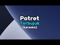 Lagu Karaoke Version || Potret - Terbujuk (tanpa vokal)