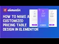 HOW TO CREATE A CUSTOMIZED PRICING TABLE DESIGN IN ELEMENTOR