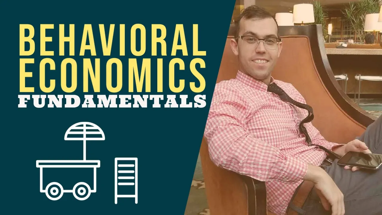 Behavioral Economics Fundamentals Lesson 02