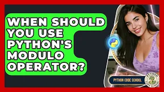 When Should You Use Python s Modulo Operator - Python Code School