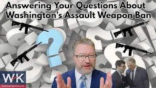 Answering Your Questions About Washington s Assault Weapon Ban