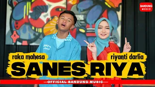 SANES RIYA - RAKA MAHESA X RIYANTI DARLIA [Official BM]