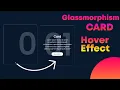 Glassmorphism Card Hover Effect Css Css Glassmorphism Effect HTML AND CSS