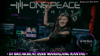 Download DJ BREAKBEAT JANJI MANJALANG RANTAU FULL BASS 2021 [ bang_aruul23 x MRD ] MP3