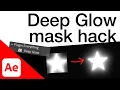 Deep Glow mask hack Quick After Effects Tip