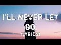 Download Lagu I'll Never Let Go (Lyrics) - Sweet English Song 2024 🎧