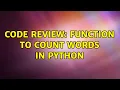 Code Review Function to count words in Python 2 Solutions