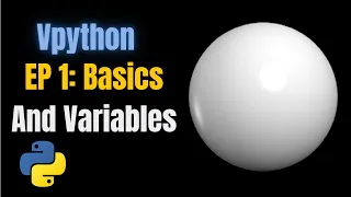 VPython Tutorial for Beginners Episode 1 Basics and Variables Explained