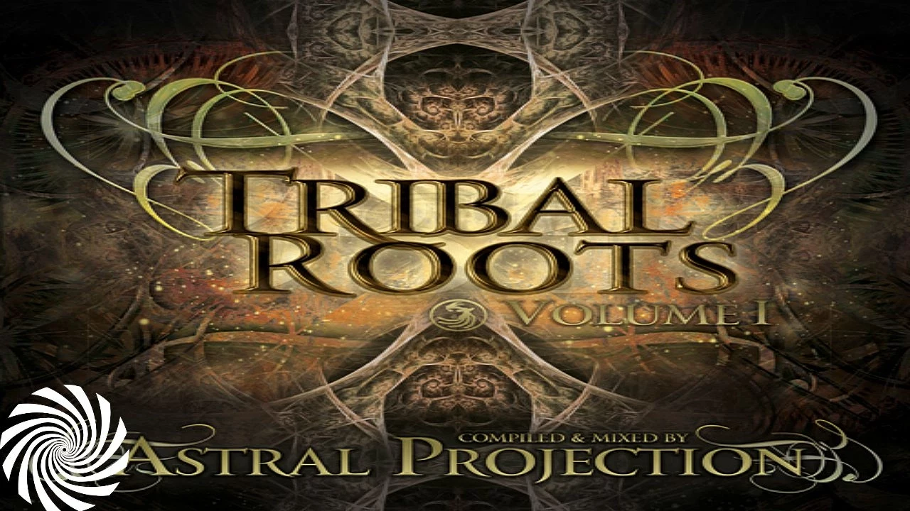 Tribal Roots Vol.1 - Mixed By Astral Projection