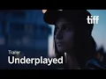 UNDERPLAYED Trailer TIFF 2020