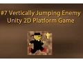 7 Vertically Jumping Enemy -