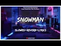 Lagu Sia - Snowman [Slowed+Reverb+Lyrics] || Lo-fi Song