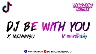  tiktok dj be with you x menimisu tiktok dj yarzar remix