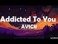 Avicii - Addicted To You (Lyrics)