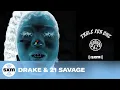 Download Lagu Drake Opens Up To 21 Savage On Finding A Woman: 'I Know What I'm Capable Of For Somebody\