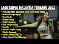 Download Lagu FULL ALBUM TOP LAGU KOPLO MALAYSIA Viral 2022 | HUTANG POK AMAI AMAI BELALANG KUPU KUPU VIRAL TIKTOK