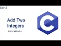 Add Two Integers C Programming Codeblock Ex - 3