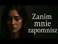 Download Lagu Zanim mnie zapomnisz - Smutna ballada o złamanym sercu