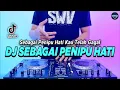Download Lagu DJ SEBAGAI PENIPU HATI KAU TELAH GAGAL REMIX FULL BASS VIRAL TIKTOK TERBARU 2023 | DJ PENIPU HATI