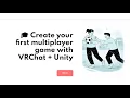 Learn How to Build a Multiplayer VR Game with Unity VRChat