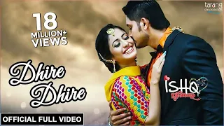 Dhire Dhire - Official Full Video | Ishq Punithare | Arindam, Elina, Humane Sagar, Diptirekha