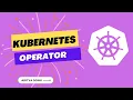 Kubernetes Operator Creating Kubernetes Operator using operator-sdk kubebuilder ADITYA JOSHI
