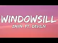 ZAYN - Windowsill (Lyrics) ft. Devlin