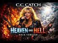 Heaven and Hell Rock Version (C C Catch)| Music