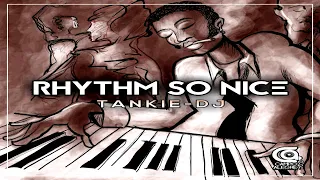 tankie dj rhythm so nice