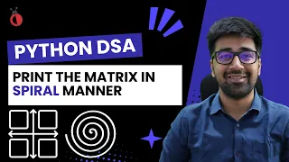 DSA in Python Course - Leetcode 54 Print the Matrix in Spiral Order