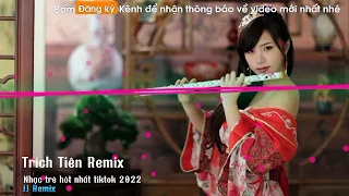 Download Nhạc Hoa Remix - Trích Tiên - Nhạc Hoa hót nhất tiktok 2022 #jjremix #nhactrehottiktok MP3