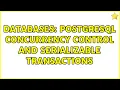 Databases PostgreSQL concurrency control and Serializable transactions 2 Solutions