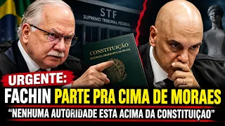 🚨 FACHIN PARTE PRA CIMA DE MORAES E DISPARA: “NENHUMA AUTORIDADE ESTÁ ACIMA DA CONSTITUIÇÃO”