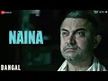 Download Lagu Naina - Arijit Singh | Aamir Khan | Pritam | Dangal | Sad Song