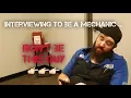 INTERVIEWING TO BE A MECHANIC