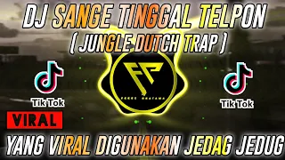 Download DJ SANGE TINGGAL TELPON FULL BASS🔊|| BASS TRAP JUNGLE DUTCH VIRAL😍 || WILFEX BOY  VIRAL TIKTOK 2K21 MP3