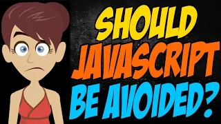 Should JavaScript Be Avoided