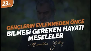 Gençlerin evlenmeden önce bilmesi gereken hayati meseleler