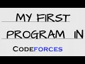 Solving codeforces program for the first time Competitive programming beginner