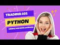 Python Algorithmic Trading 101 Simple Moving Average SMA