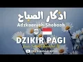 Download Lagu Dzikir Pagi Subtitle INDO - FULL No.1 s.d 24