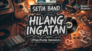 setia band hilang ingatan pop punk version cover suara buatan