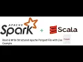 Read and Write Parquet file Using Apache Spark with Scala